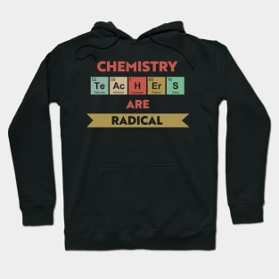 Chemistry Teachers Are Radical Hoodie